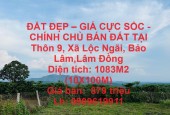 ĐẤT ĐẸP – GIÁ CỰC SỐC - CHÍNH CHỦ BÁN ĐẤT TẠI Thôn 9, Xã Lộc Ngãi, Bảo Lâm,Lâm Đồng
